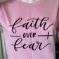 Faith Over Fear T-shirt